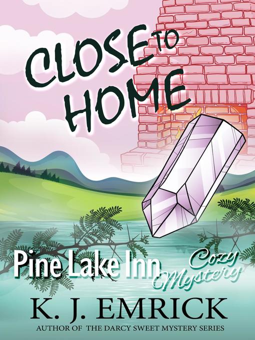 Title details for Close to Home by K.J. Emrick - Available